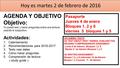 Hoy es martes 2 de febrero de 2016 AGENDA Y OBJETIVO Objetivo: Yo puedo leer y hacer preguntas sobre una lectura usando el subjuntivo. Actividades: 1.Calentamiento.