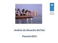 Análisis de Situación del País Panamá 2015. Contexto de desarrollo: población y crecimiento económico.