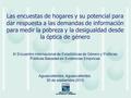 Las encuestas de hogares y su potencial para dar respuesta a las demandas de información para medir la pobreza y la desigualdad desde la óptica de género.