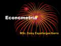 Econometría MSc. Daisy Espallargas Ibarra.