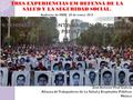 V SEMINÁRIO DA FRENTE NACIONAL CONTRA A PRIVATIZAÇÃO DA SAÚDE José Antonio Vital Galicia Alianza de Trabajadores de La Salud y Empleados Públicos México.
