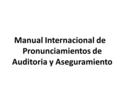 Manual Internacional de Pronunciamientos de Auditoria y Aseguramiento