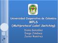 Universidad Cooperativa de Colombia (Multiprotocol Label Switching)