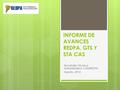 INFORME DE AVANCES REDPA, GTS Y STA CAS Secretaría Técnica Administrativa CAS/REDPA Agosto, 2014.