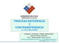 PROCESO REFERENCIA Y CONTRAREFERENCIA ( C.I.R.A. Marzo2008 ) Subdepto. de Gestión y Redes Asistenciales Servicio Salud Coquimbo Enf. P. Bahamondes/ Dra.