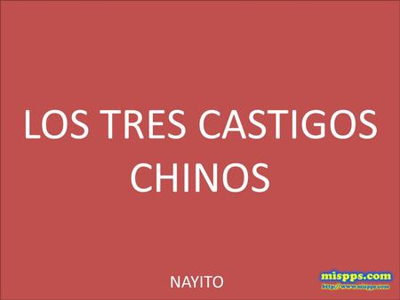 LOS TRES CASTIGOS CHINOS NAYITO. Un hombre llega a una posada y le pregunta al administrador si tiene un cuarto para pasar la noche.