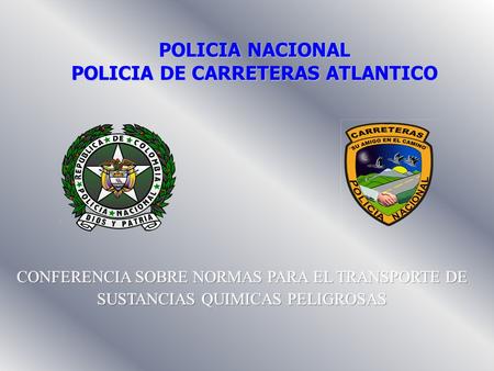 POLICIA NACIONAL POLICIA DE CARRETERAS ATLANTICO.