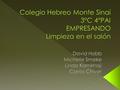  En este proyecto lo que nosotros intentamos es encontrar una solución que nos ayude a mejorar la limpieza y reducir la suciedad en los salones de el.
