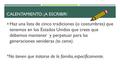 CALENTAMIENTO: ¡A ESCRIBIR!  Haz una lista de cinco tradiciones (o costumbres) que tenemos en los Estados Unidos que crees que debemos mantener y perpetuar.