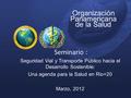 Organización Panamericana de la Salud Seminario : Seguridad Vial y Transporte Público hacia el Desarrollo Sostenible: Una agenda para la Salud en Rio+20.