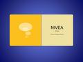 NIVEA Alfonso Norma Rodriguez Herrera. NIVEA Nivea es una empresa de productos cosméticos fundada por el empresario Oscar Troplovitz, el químico Isaac.