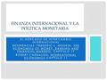 EL MERCADO DE INTERCAMBIO INTERNACIONAL REFERENCIAS: FREDERIC S. MISHKIN, THE ECONOMICS OF MONEY, BANKING AND FINANCIAL MARKETS, CAPÍTULO 17 ROBERT CARBAUGH,
