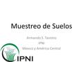 Armando S. Tasistro IPNI Mexico y América Central