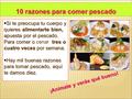 10 razones para comer pescado Según la Asociación Española de Dietistas-Nutricionistas (AEDN), la dieta vegetariana es adecuada durante todas las etapas.