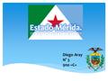 Diego Aray N° 3 9no «C». Límites del estado. En los limites del Edo. Mérida se encuentran: -Trujillo -Táchira -Zulia -Barinas } Con quienes conforma a.