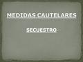 SECUESTRO. Procederá el secuestro de los bienes muebles o semovientes objeto del juicio cuando el embargo no asegurare por si solo el derecho invocado.