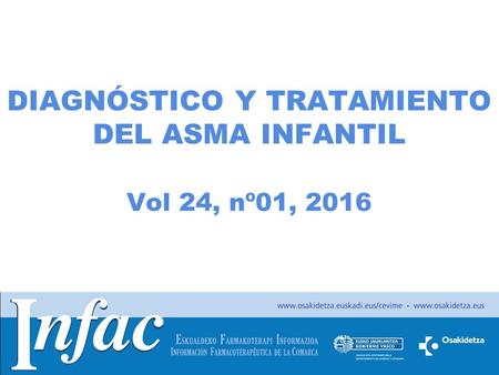 DIAGNÓSTICO Y TRATAMIENTO DEL ASMA INFANTIL Vol 24, nº01, 2016.