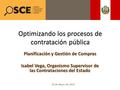 Optimizando los procesos de contratación pública Planificación y Gestión de Compras Isabel Vega, Organismo Supervisor de las Contrataciones del Estado.