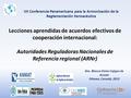 Lecciones aprendidas de acuerdos efectivos de cooperación internacional: Autoridades Reguladoras Nacionales de Referencia regional (ARNr) VII Conferencia.
