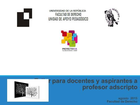 Haga clic en el icono para agregar una imagen Taller para docentes y aspirantes a profesor adscripto agosto 2015 Facultad de Derecho Haga clic en el icono.