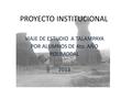PROYECTO INSTITUCIONAL VIAJE DE ESTUDIO A TALAMPAYA POR ALUMNOS DE 4to. AÑO POLIMODAL 2013.