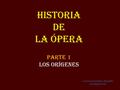 Historia de la Ópera Parte 1 Los Orígenes La donna e mobile - Rigoletto Giuseppe Verdi.
