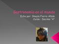  Por lo general, la comida de los países de Centroamérica y América del Sur se caracteriza por sus sabores fuertes y picantes. Los frijoles, el maíz,
