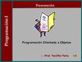 :: Prof. Yeniffer Peña Programación I Programación Orientada a Objetos Presentación.