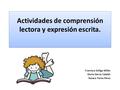 Actividades de comprensión lectora y expresión escrita.