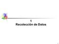 1 Recolección de Datos.