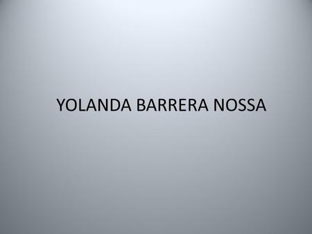 YOLANDA BARRERA NOSSA.