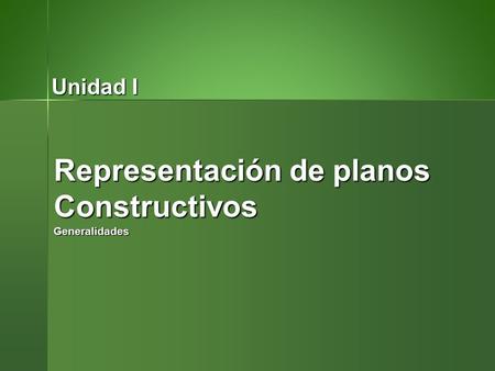 Representación de planos Constructivos Generalidades
