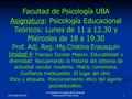 25 de abril de 2016 1 Facultad de Psicología UBA Psicología Educacional II Clase Sexta Facultad de Psicología UBA Asignatura: Psicología Educacional Teóricos: