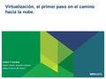 © 2010 VMware Inc. All rights reserved Virtualización, el primer paso en el camino hacia la nube. Andres P Giarletta Senior Partner Systems Engineer VMware.