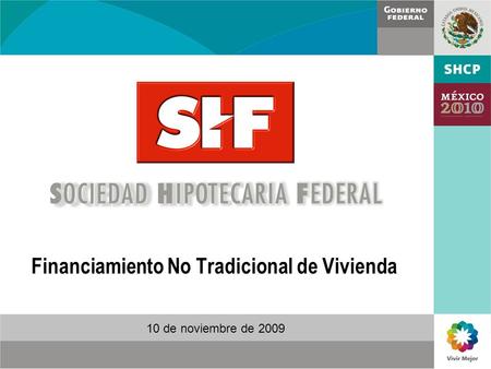 Financiamiento No Tradicional de Vivienda 10 de noviembre de 2009.