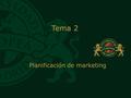 TÍTULO GENÉRICO Tema 2 Planificación de marketing.