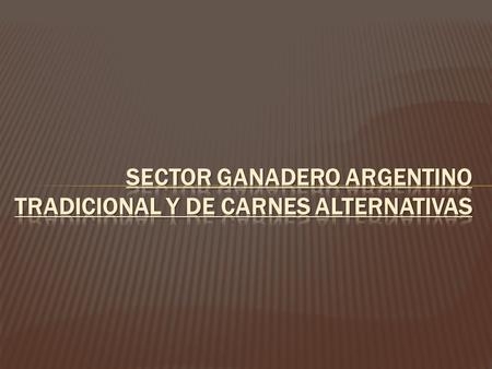 Carnes Tradicionales Ganadería Vacuna Stock ganadero Bovinos: 55.500.000 La producción de carne bovina es una actividad importante para la economía argentina.