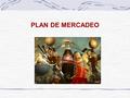 PLAN DE MERCADEO El mercadeo es la ejecución de las actividades de los negocios, que se origina en la investigación de las necesidades y deseos de los.