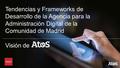 1 Tendencias y Frameworks de Desarrollo de la Agencia para la Administración Digital de la Comunidad de Madrid Visión de 1.
