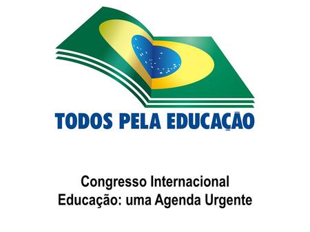 Congresso Internacional Educação: uma Agenda Urgente.