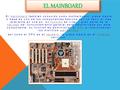 El mainboard también conocido como motherboard, placa madre o base es uno de los componentes básicos por no decir el más relevante en una pc. su función.