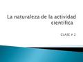 CLASE # 2. OBSERVE MIDA VERIFIQUE MIDE.