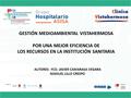 GESTIÓN MEDIOAMBIENTAL VISTAHERMOSA POR UNA MEJOR EFICIENCIA DE LOS RECURSOS EN LA INSTITUCIÓN SANITARIA AUTORES: FCO. JAVIER CAMARASA VEGARA MANUEL LILLO.
