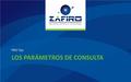 ZafiroERP.co m LOS PARÁMETROS DE CONSULTA PRO Tips.
