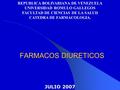 FARMACOS DIURETICOS JULIO 2007 REPUBLICA BOLIVARIANA DE VENEZUELA