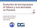 Antecedentes Legales… NormativaDescripción Ley No.45 de 1995Creación del ISC Ley No. 49 Sep. de 2009ISC 32.5% →50% Ley No. 69 Nov 2009ISC 50% →100% Ley.