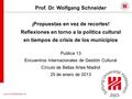 Www.uni-hildesheim.de Prof. Dr. Wolfgang Schneider ¡Propuestas en vez de recortes! Reflexiones en torno a la política cultural en tiempos de crisis de.
