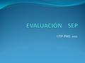 EVALUACIÓN SEP UTP-PME 2012.