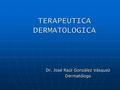 TERAPEUTICA DERMATOLOGICA