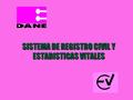 SISTEMA DE REGISTRO CIVIL Y ESTADISTICAS VITALES.